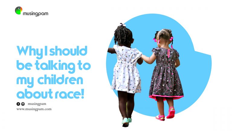 Why I should be talking to my children about Racism!