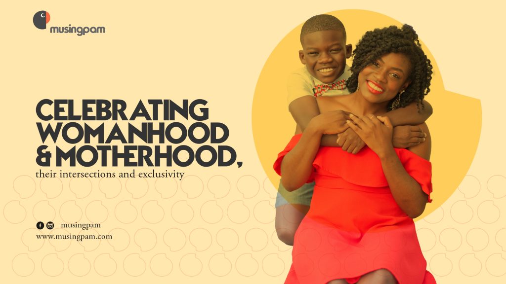 Celebrating Womanhood and Motherhood; Intersections and Uniqueness MusingPam