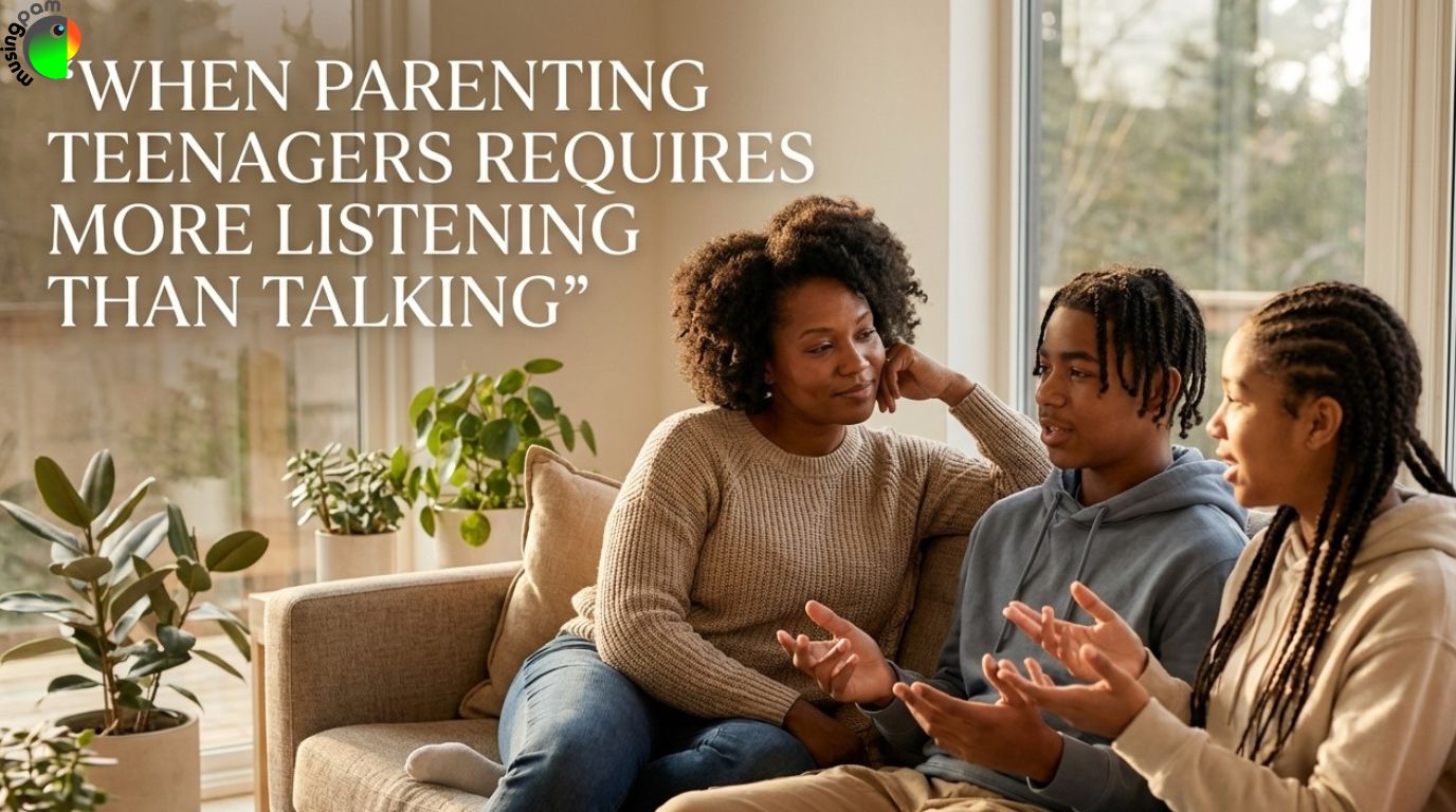 When Parenting Teenagers Requires More Listening Than Talking