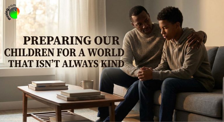 Preparing Our Children for a World That Isn’t Always Kind