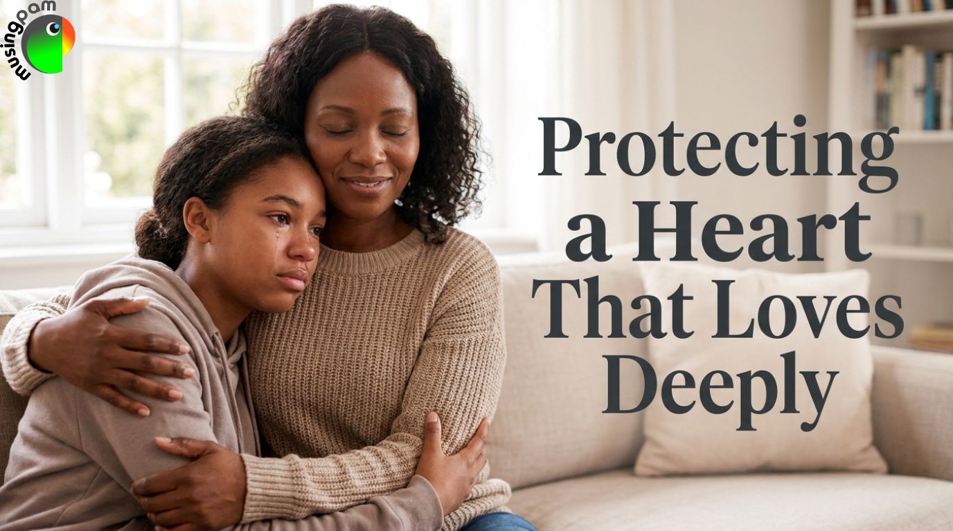 Protecting a Heart That Loves Deeply