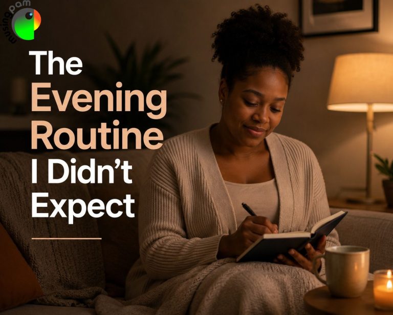 The Evening Routine I Didn’t Expect