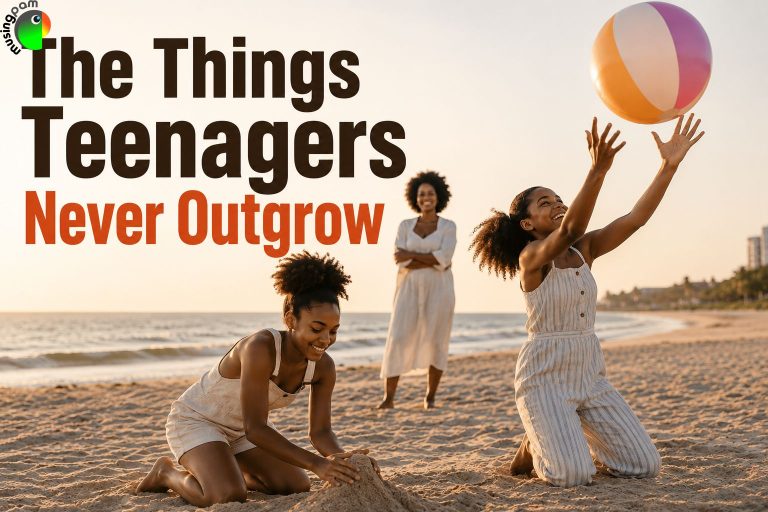 The Things Teenagers Never Outgrow